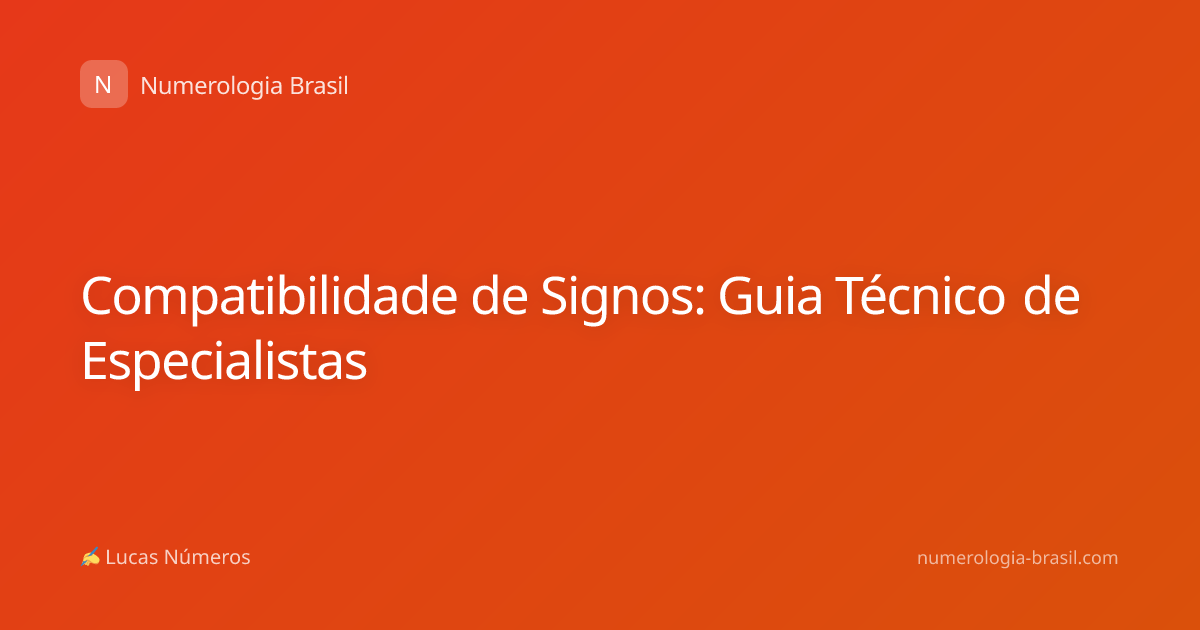 Compatibilidade de Signos: Guia Técnico de Especialistas