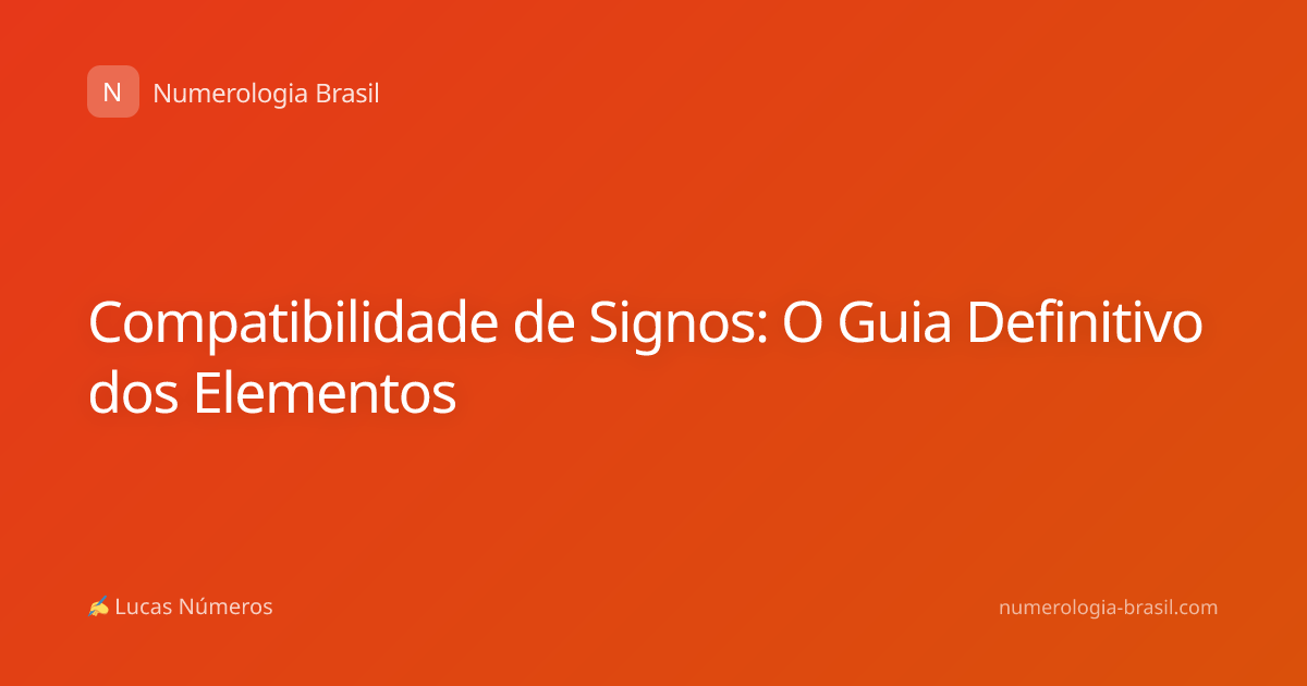 Compatibilidade de Signos: O Guia Definitivo dos Elementos