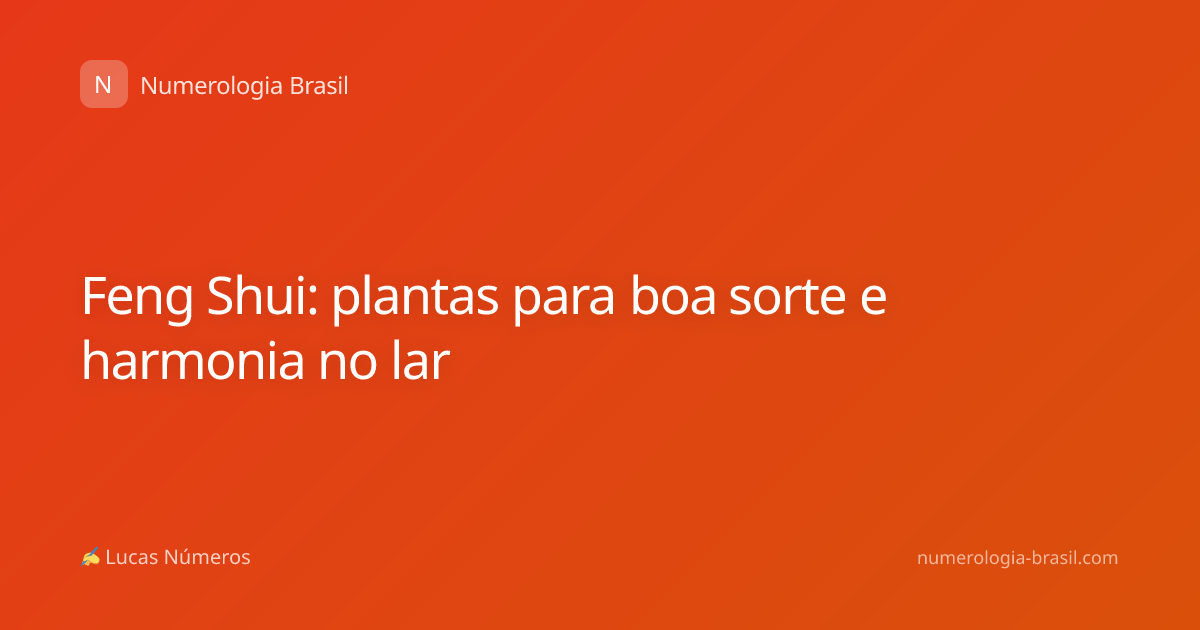 Feng Shui: plantas para boa sorte e harmonia no lar