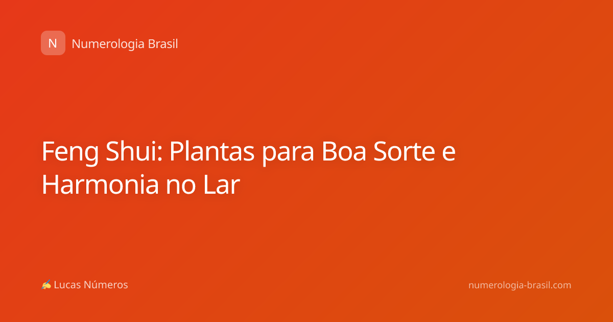 Feng Shui: Plantas para Boa Sorte e Harmonia no Lar