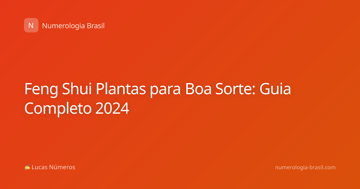 Feng Shui Plantas para Boa Sorte: Guia Completo 2024