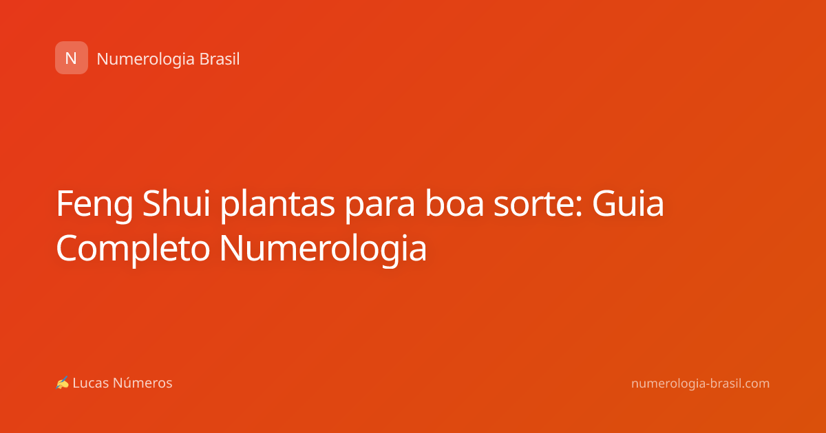 Feng Shui plantas para boa sorte: Guia Completo Numerologia