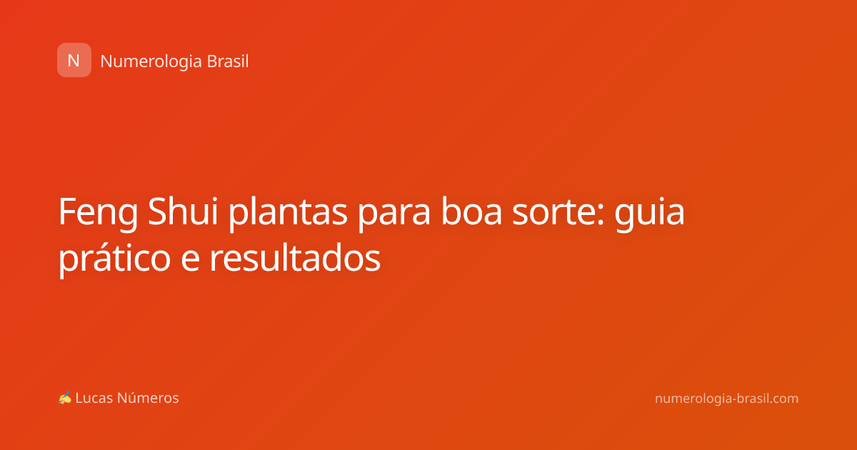 Feng Shui plantas para boa sorte: guia prático e resultados