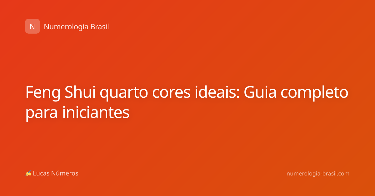 Feng Shui quarto cores ideais: Guia completo para iniciantes