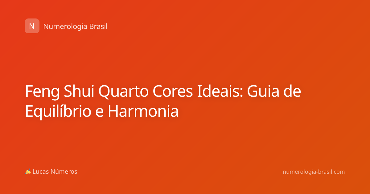 Feng Shui Quarto Cores Ideais: Guia de Equilíbrio e Harmonia