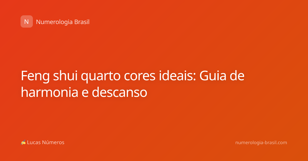 Feng shui quarto cores ideais: Guia de harmonia e descanso