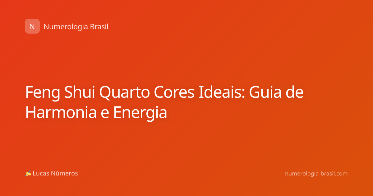 Feng Shui Quarto Cores Ideais: Guia de Harmonia e Energia