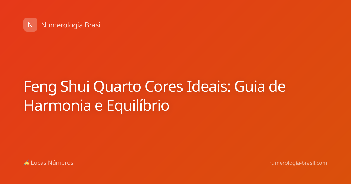 Feng Shui Quarto Cores Ideais: Guia de Harmonia e Equilíbrio