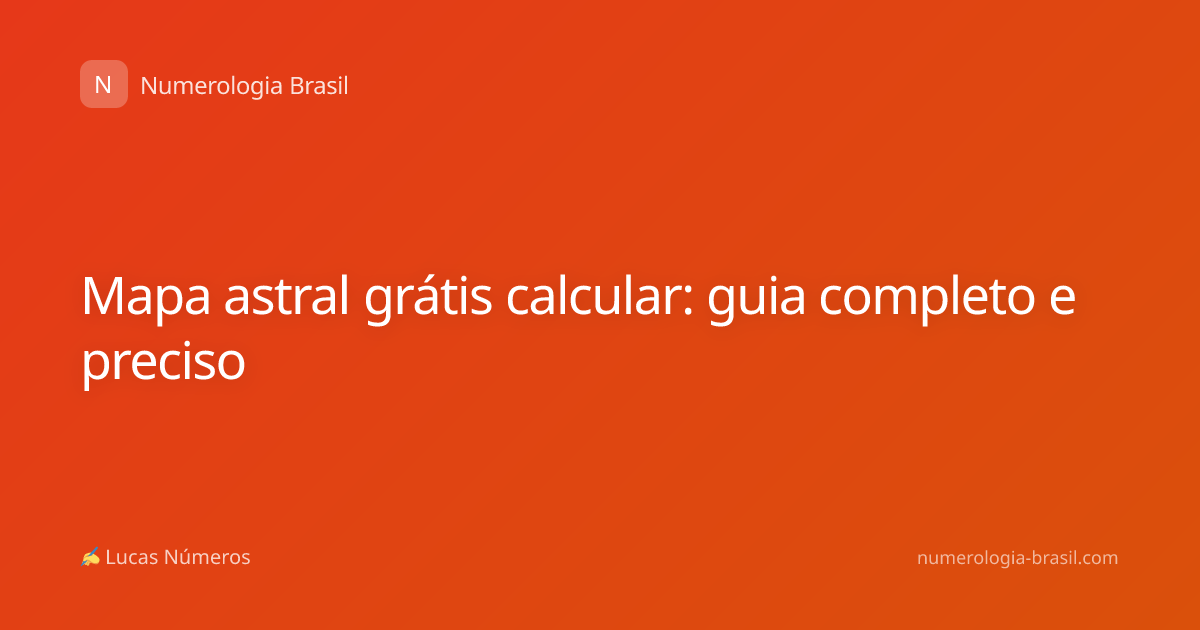 Mapa astral grátis calcular: guia completo e preciso