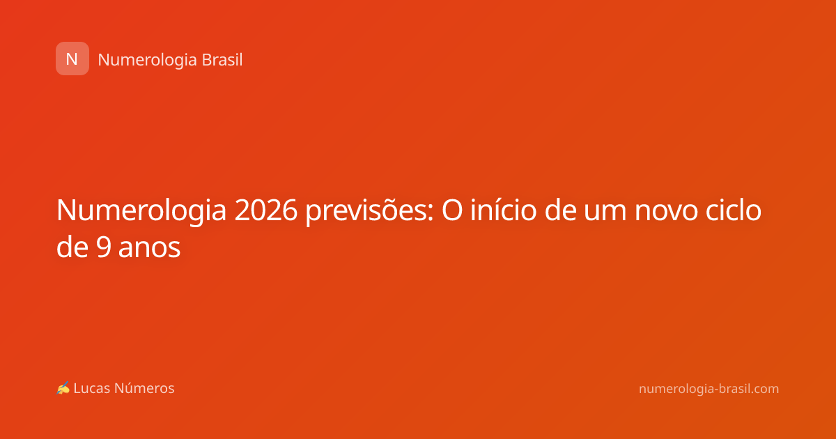 Numerologia 2026 previsões: O início de um novo ciclo de 9 anos