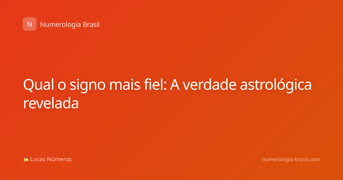Qual o signo mais fiel: A verdade astrológica revelada