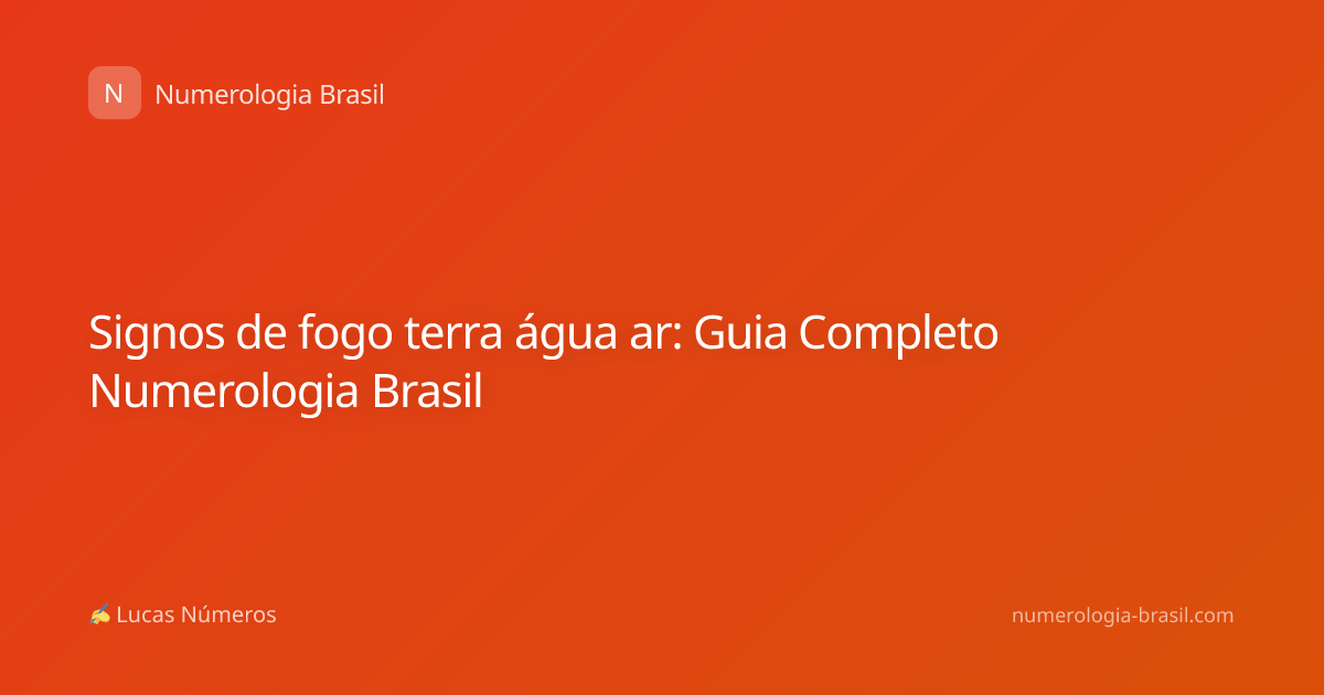 Signos de fogo terra água ar: Guia Completo Numerologia Brasil