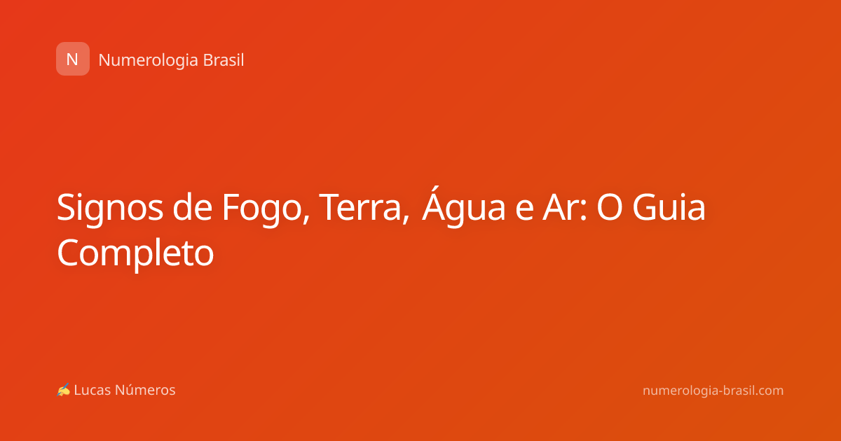 Signos de Fogo, Terra, Água e Ar: O Guia Completo