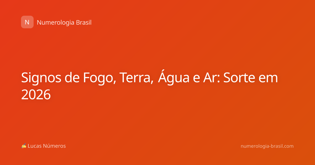 Signos de Fogo, Terra, Água e Ar: Sorte em 2026