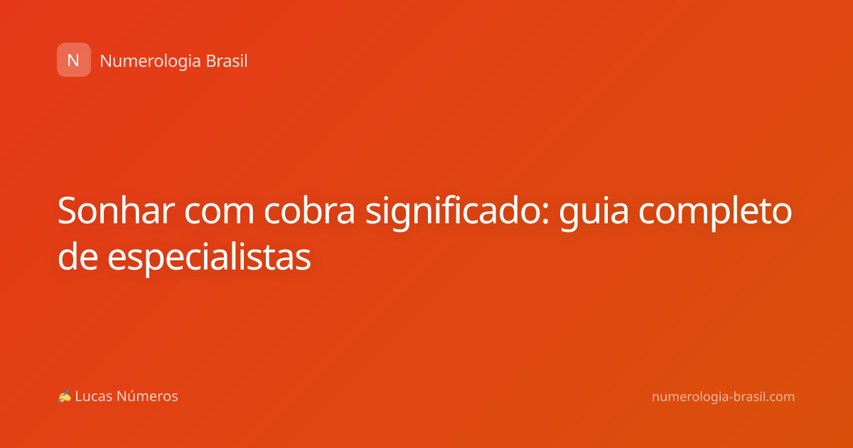 Sonhar com cobra significado: guia completo de especialistas