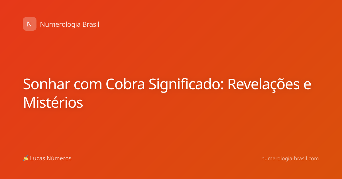 Sonhar com Cobra Significado: Revelações e Mistérios