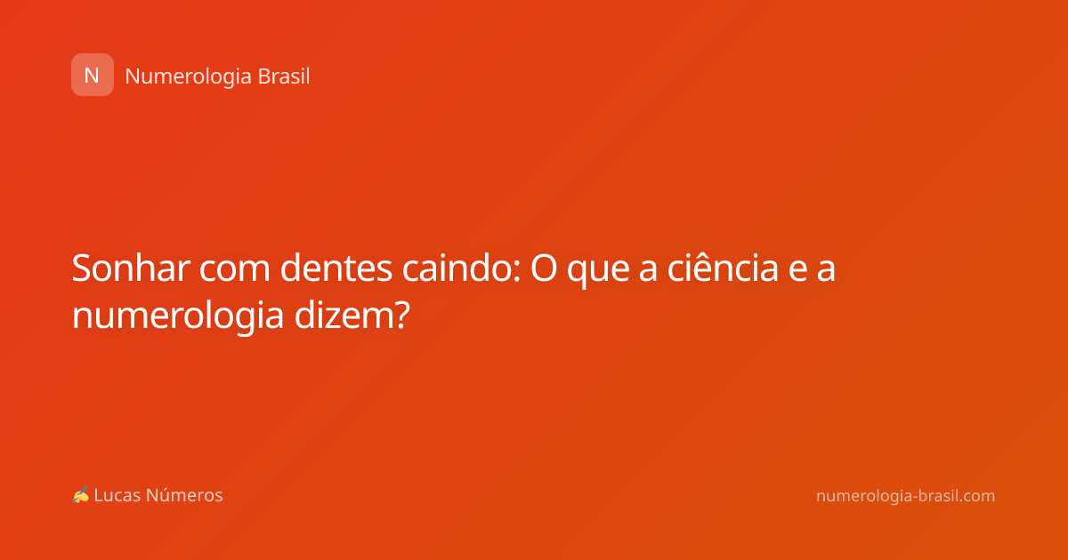 Sonhar com dentes caindo: O que a ciência e a numerologia dizem?