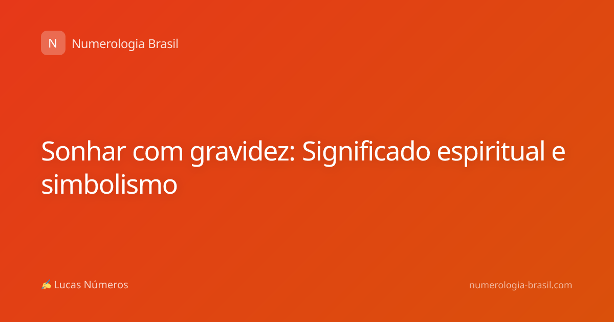 Sonhar com gravidez: Significado espiritual e simbolismo