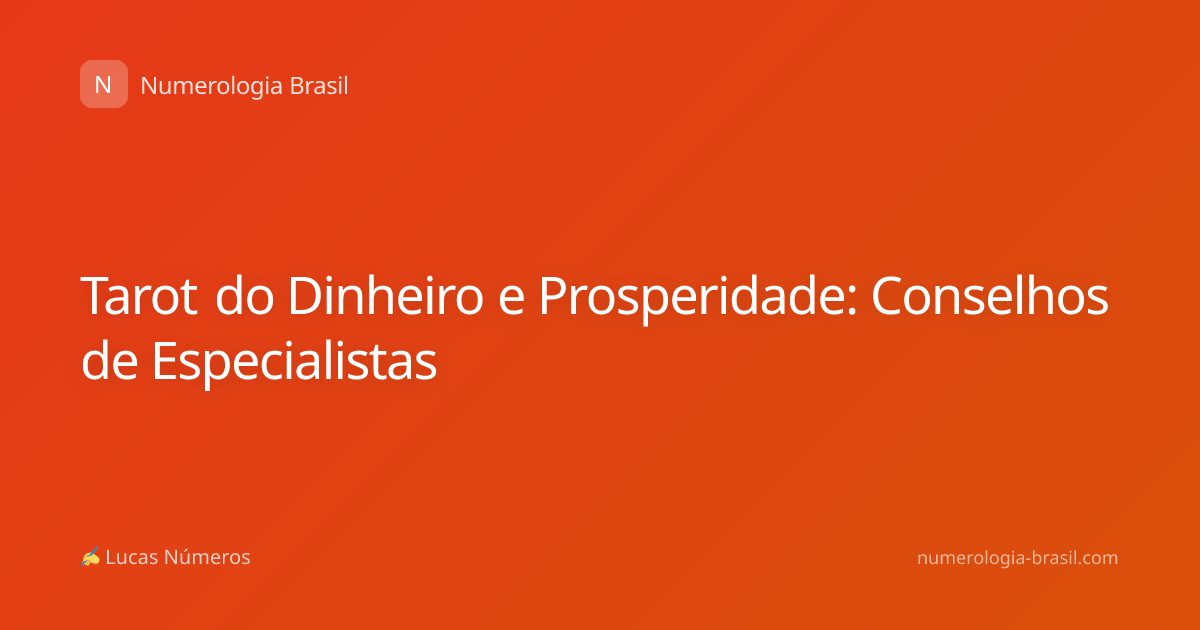 Tarot do Dinheiro e Prosperidade: Conselhos de Especialistas