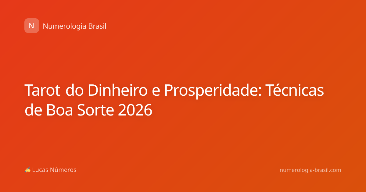 Tarot do Dinheiro e Prosperidade: Técnicas de Boa Sorte 2026
