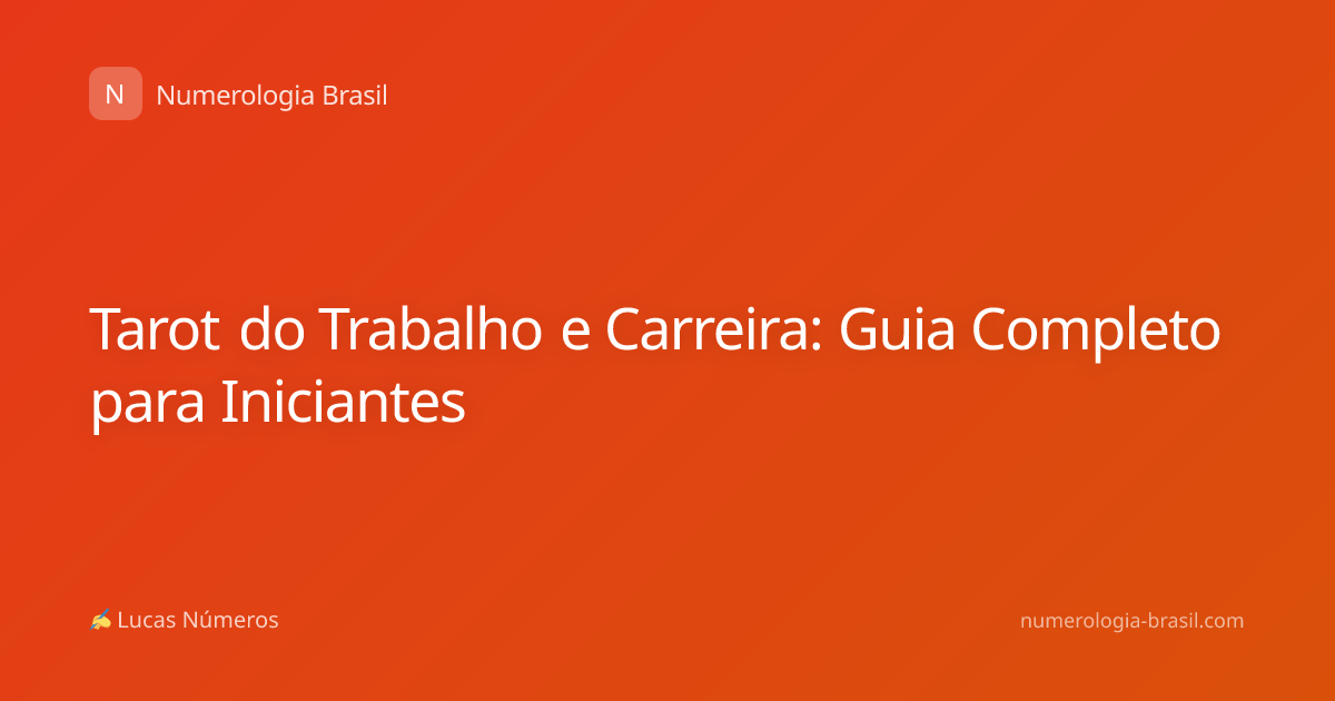 Tarot do Trabalho e Carreira: Guia Completo para Iniciantes